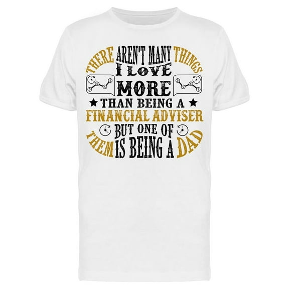 Financial Adviser Father Day T-Shirt Men -Image by Shutterstock, Male Small