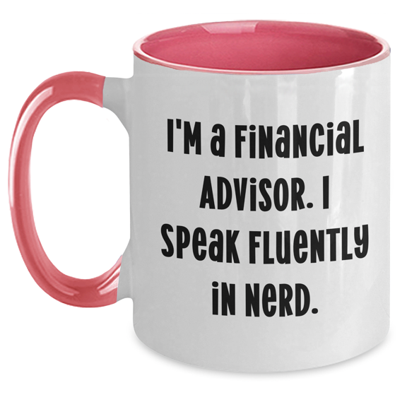Financial Advisor Funny Gifts from Men, Gifts for Financial Advisors, Two Tone Coffee Mug with I'm A Financial Advisor. I Speak Fluently In genius. Quote, Unique Father's Day Unique Gifts