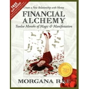Financial Alchemy: Twelve Months of Magic and Manifestation (Volume 1) -- Morgana Rae
