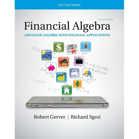 Financial Algebra: Advanced Algebra with Financial Applications Tax Code Update: 2019 Tax Update Edition, (Hardcover)