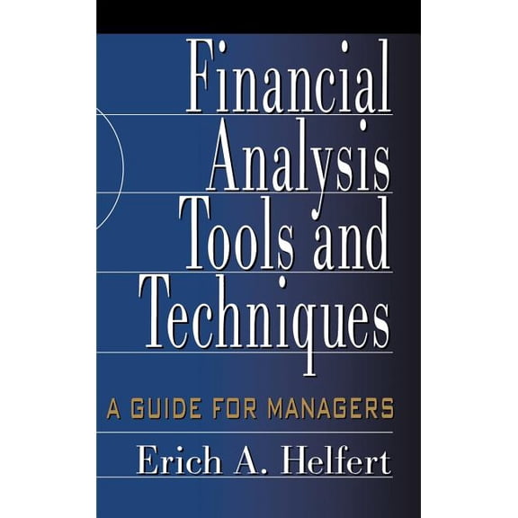 Financial Analysis Tools and Techniques: A Guide for Managers, (Hardcover)