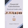 thumbnail image 1 of Financial Calculations Practical Guide with Python and R (Paperback), 1 of 1