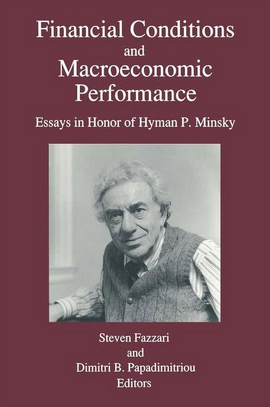 Financial Conditions and Macroeconomic Performance: Essays in Honor of Hyman P.Minsky [洋書] Financial Conditions and Macroeconomic Performance: Essays in