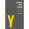 thumbnail image 1 of Financial Crime in China: Developments, Sanctions, and the Systemic Spread of Corruption, (Hardcover), 1 of 1