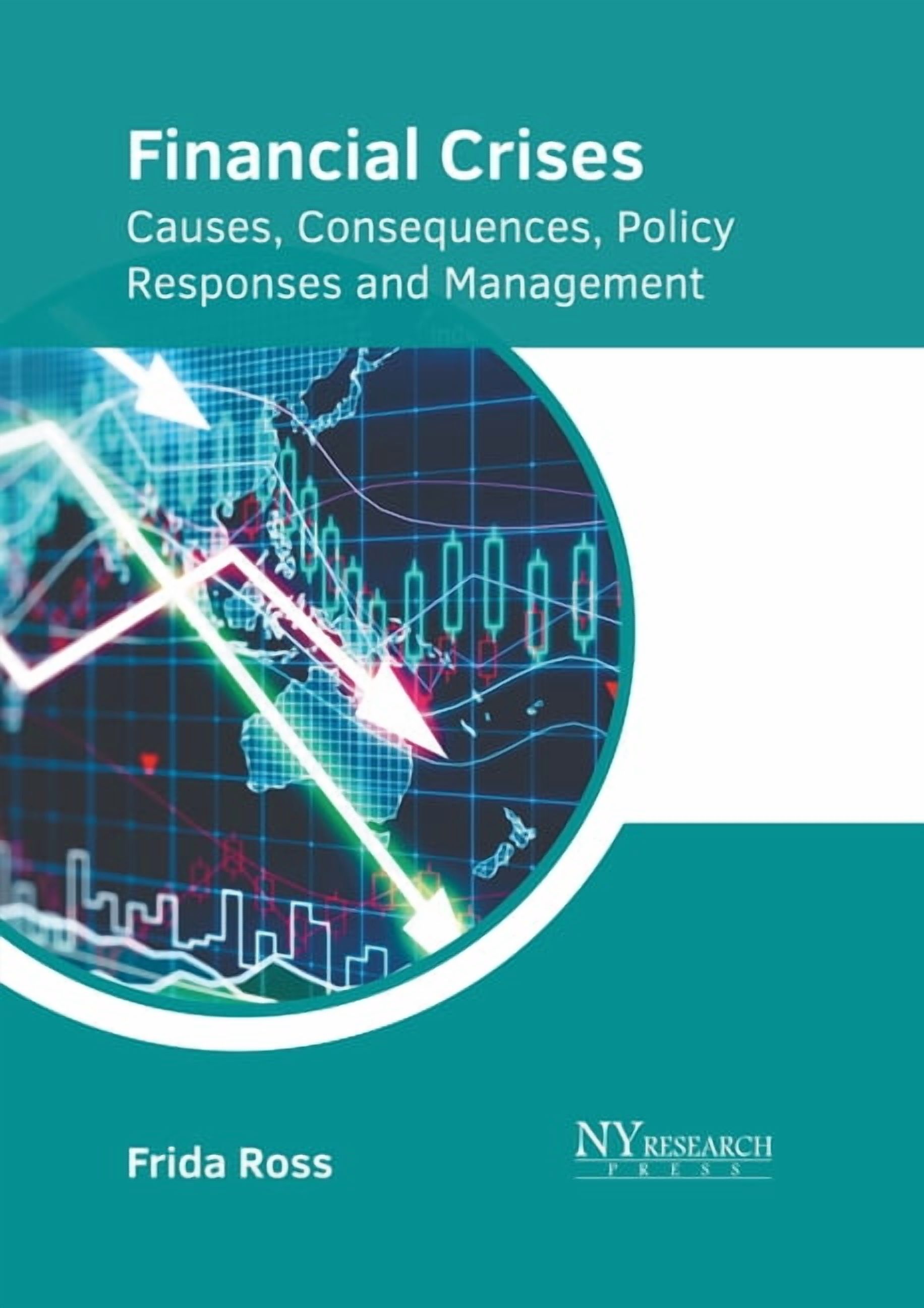 Financial Crises: Causes, Consequences, Policy Responses and Management ...