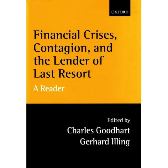 Financial Crises, Contagion, and the Lender of Last Resort: A Reader, (Paperback)