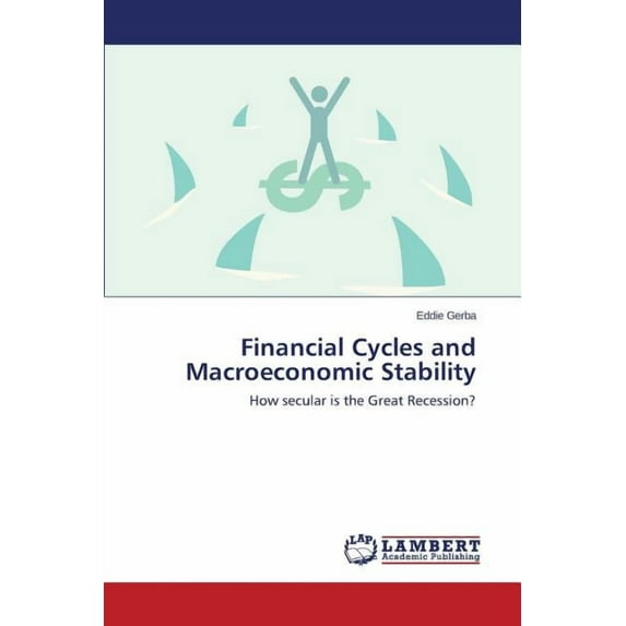Financial Cycles and Macroeconomic Stability (Paperback)