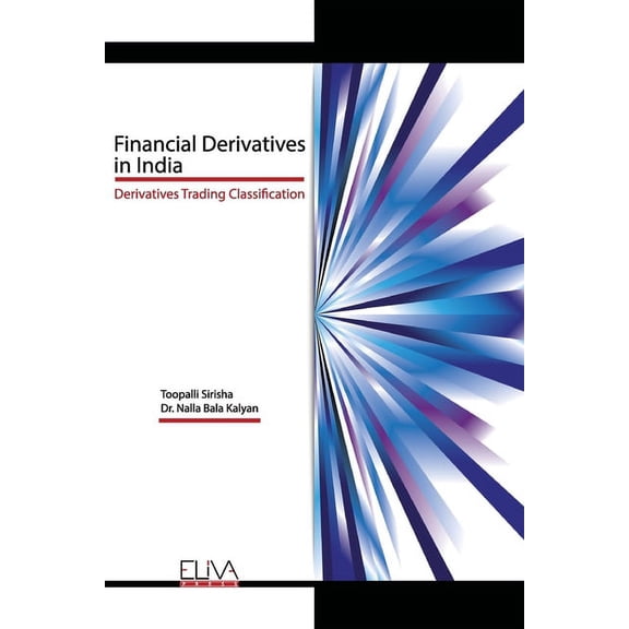Financial Derivatives in India: Derivatives Trading Classification (Paperback)