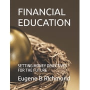 Financial Education Setting Money Objectives for the Future, Paperback