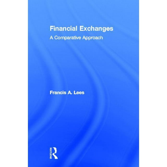 Financial Exchanges: A Comparative Approach (Hardcover)