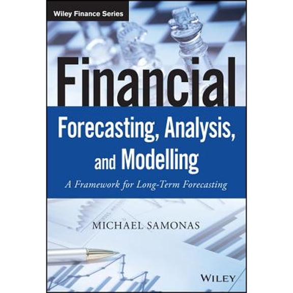 Pre-Owned Financial Forecasting, Analysis, and Modelling : A Framework for Long-Term Forecasting (Hardcover) 9781118921081