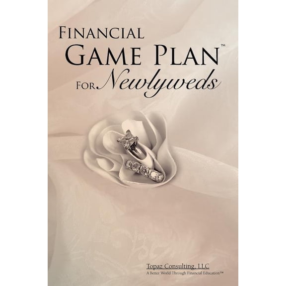 Financial Game Plan for Newlyweds: Endless Opportunities, (Paperback)