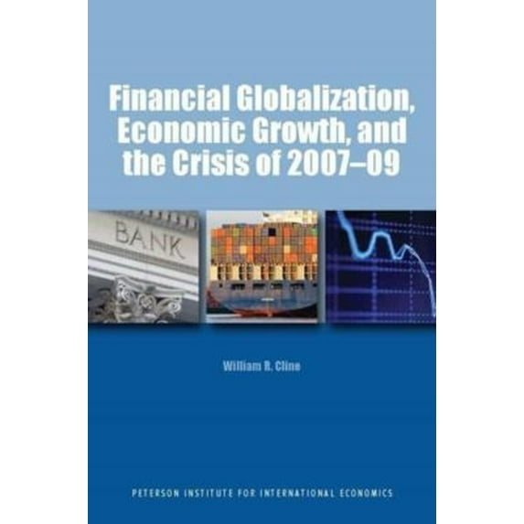Pre-Owned Financial Globalization, Economic Growth, and the Crisis Of 2007-09 (Paperback) 9780881324990