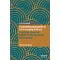 thumbnail image 1 of Financial Globalization in the Emerging Balkans: Exploring Financial Trends on the Eve of EU Membership, (Hardcover), 1 of 1