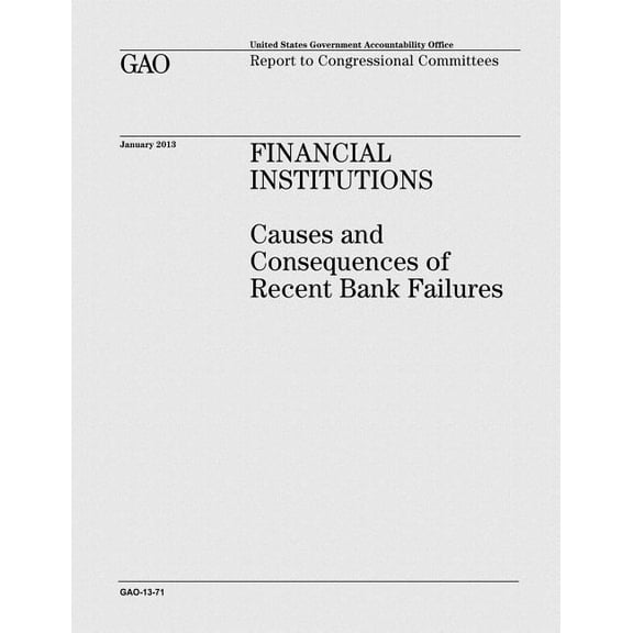 Financial Institutions : Causes and Consequences of Recent Bank Failures