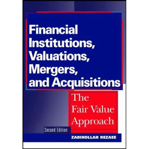 Pre-Owned Financial Institutions, Valuations, Mergers, and Acquisitions: The Fair Value Approach (Hardcover) 0471394491 9780471394495