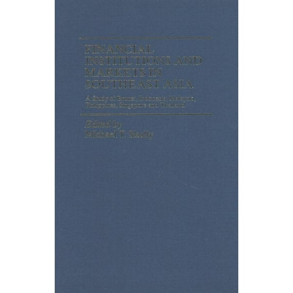 Financial Institutions and Markets in Southeast Asia: A Study of Brunei, Indonesia, Malaysia, Philippines, Singapore and Thailand (Paperback)