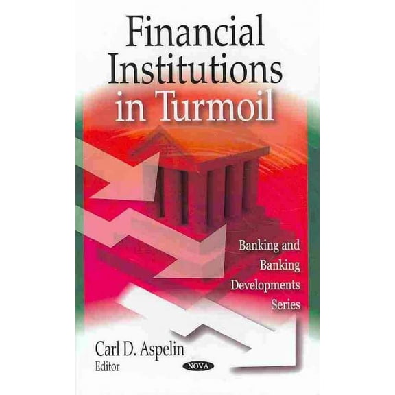 Financial Institutions in Turmoil