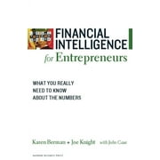 Financial Intelligence for Entrepreneurs What You Really Need to Know about the Numbers, Paperback