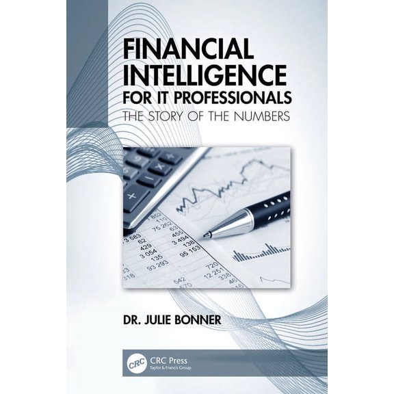 Financial Intelligence for IT Professionals: The Story of the Numbers, (Paperback)