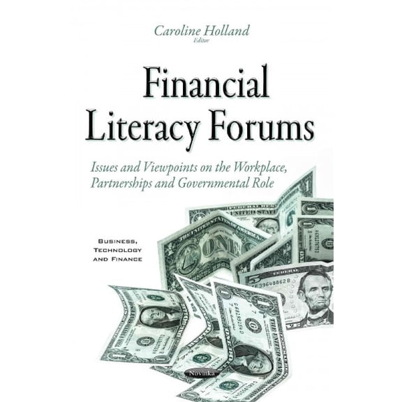 Financial Literacy Forums : Issues and Viewpoints on the Workplace, Partnerships and Governmental Role