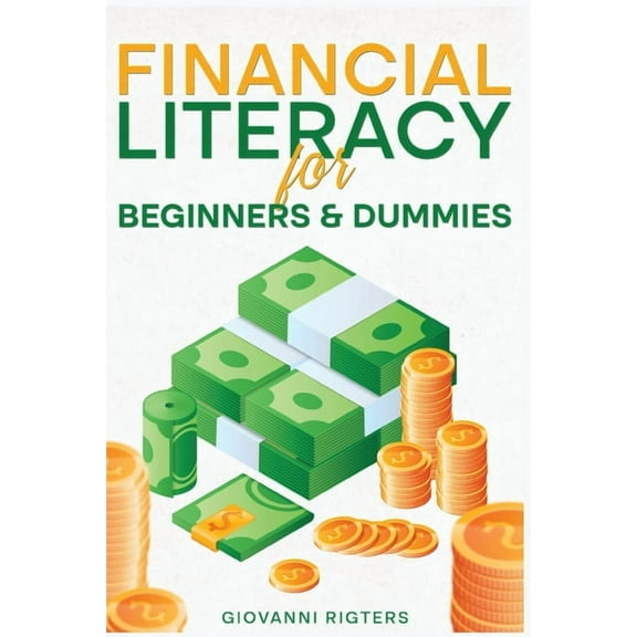 Financial Literacy for Beginners & Dummies, (Paperback)
