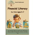 thumbnail image 1 of Financial Literacy for Kids Ages 3-7: Fun and Easy Ways to Teach Your Child Smart Money Habits Through Play, Stories, an, (Paperback), 1 of 1