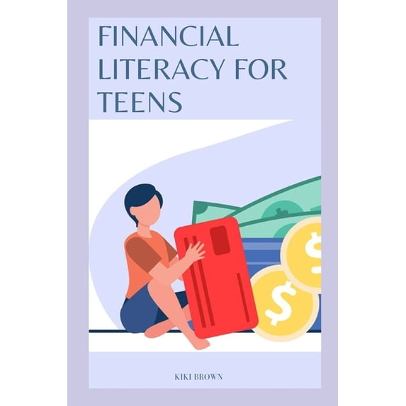 Financial Literacy for Teens: Smart Monet Habits For A Successful Future (Paperback)