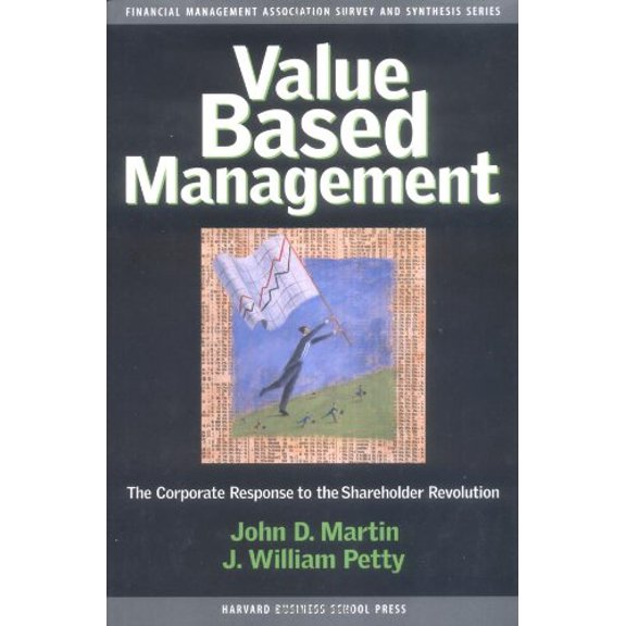 Pre-Owned Value Based Management: The Corporate Response to the Shareholder Revolution (Hardcover) by John D Martin, J William Petty