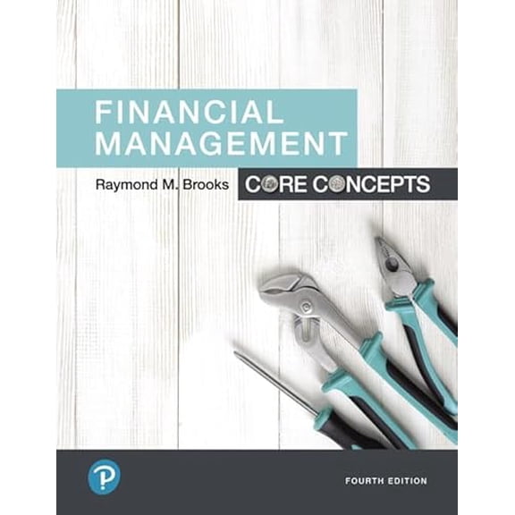 Pre-Owned Financial Management: Core Concepts (Pearson Series in Finance), 9780134730417, 0134730410, Paperback, 4 edition
