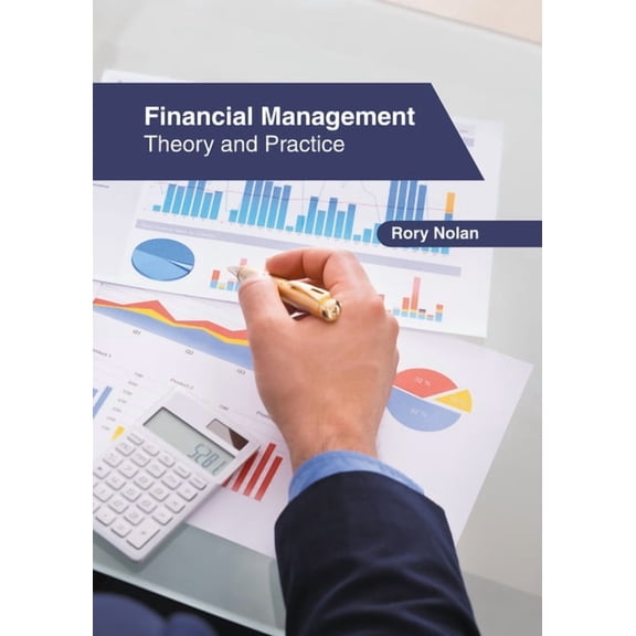 Financial Management: Theory and Practice, (Hardcover)