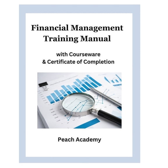Financial Management Training Manual with Courseware & Certificate of Completion, (Paperback)