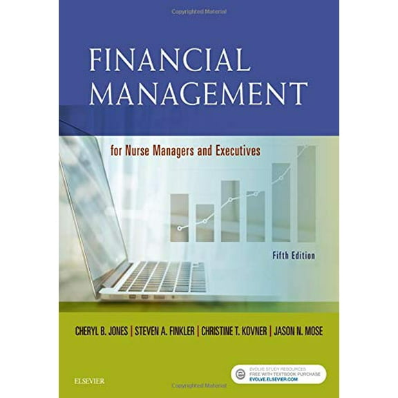Pre-Owned Financial Management for Nurse Managers and Executives [Paperback] Jones RN PhD, Cheryl; Finkler PhD CPA, Steven A.; Kovner PhD RN FAAN, Christine T. and Mose, Jason