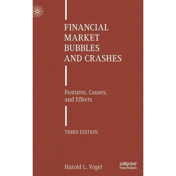 Financial Market Bubbles and Crashes: Features, Causes, and Effects, (Hardcover)