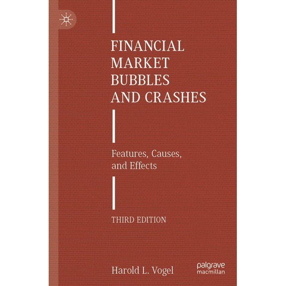 Financial Market Bubbles and Crashes: Features, Causes, and Effects, (Paperback)