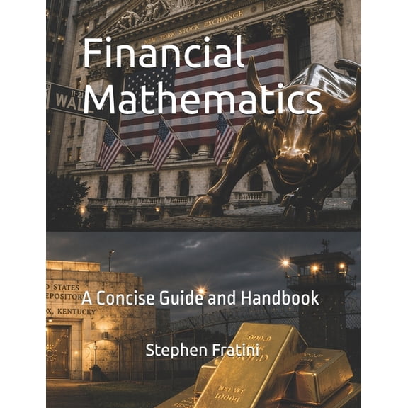 Financial Mathematics: A Concise Guide and Handbook, (Paperback)
