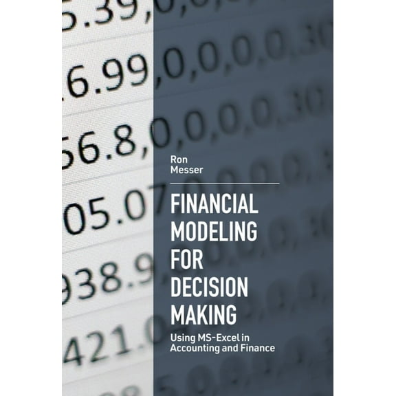 Financial Modeling for Decision Making: Using Ms-Excel in Accounting and Finance, (Paperback)