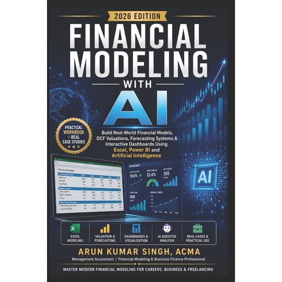Accounting Career & AI Financial Modeling with AI: Build Real-World Financial Models, DCF Valuations, Forecasting Systems & Interactive Dashboa, Book 2, (Paperback)