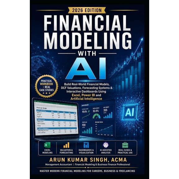 Accounting Career & AI Financial Modeling with AI: Build Real-World Financial Models, DCF Valuations, Forecasting Systems & Interactive Dashboa, Book 2, (Paperback)