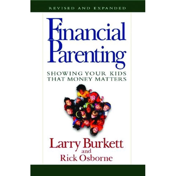 Pre-Owned Financial Parenting: Showing Your Kids That Money Matters (Paperback) 0802430856 9780802430854