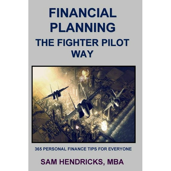 Financial Planning the Fighter Pilot Way (Paperback)
