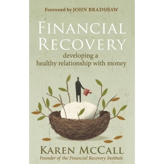 Pre-Owned Financial Recovery: Developing a Healthy Relationship with Money (Paperback) 1577319281 9781577319283