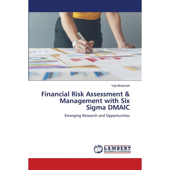 Financial Risk Assessment & Management with Six Sigma DMAIC, (Paperback)