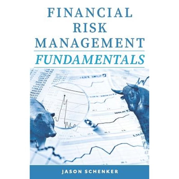 Financial Risk Management Fundamentals (Paperback) by Jason Schenker