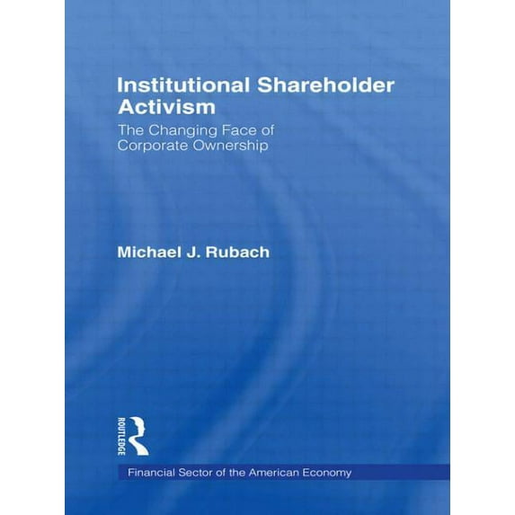 Financial Sector of the American Economy The Changing Face of Corporate Ownership: Do Institutional Owners Affect Firm Performance, (Hardcover)
