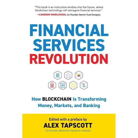 Pre-Owned Financial Services Revolution: How Blockchain Is Transforming Money, Markets, and Banking (Blockchain Research Institute Enterprise) Hardcover