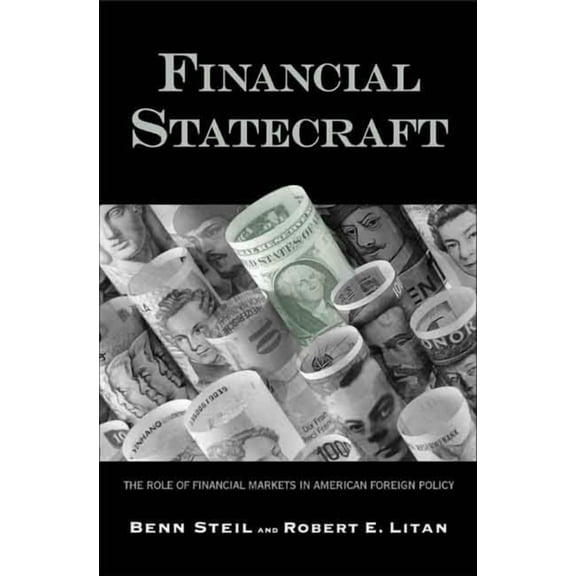Council on Foreign Relations/Brookings I Financial Statecraft: The Role of Financial Markets in American Foreign Policy, (Paperback)