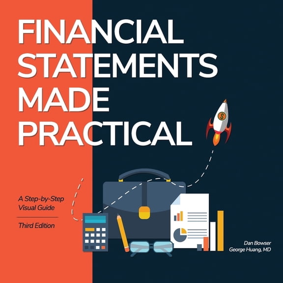 Financial Statements Made Practical: A Step-by-Step Visual Guide, (Paperback)