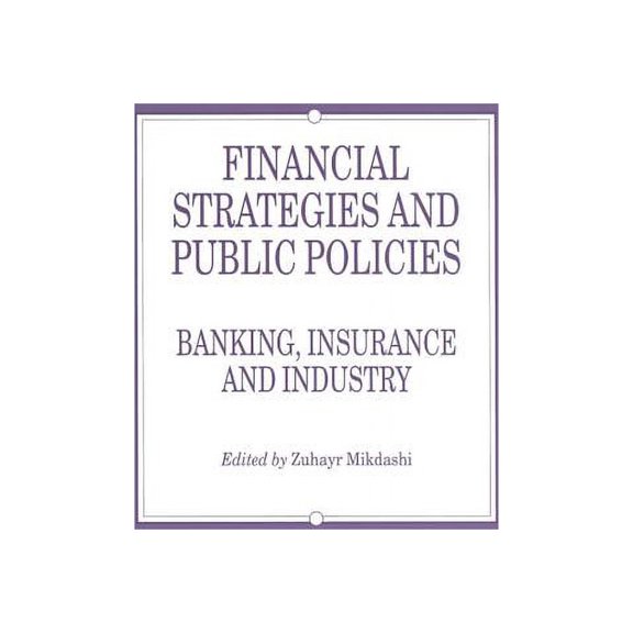 Financial Strategies and Public Policies: Banking, Insurance and Industry, (Paperback)