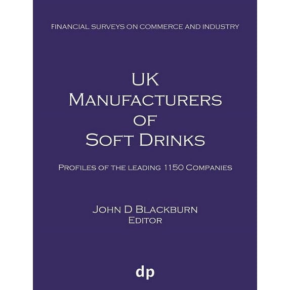Financial Surveys on Commerce and Indust UK Manufacturers of Soft Drinks: Profiles of the leading 1150 companies, (Paperback)